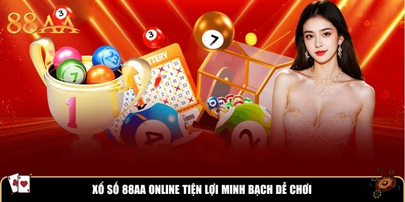 Xổ số 88AA online tiện lợi minh bạch dễ chơi
